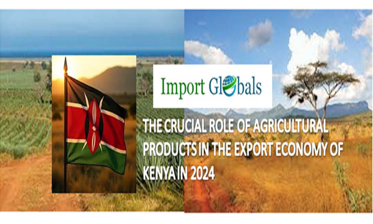 Unveil the Brief Information on Kenya's Top Export: the Crucial Role of Agricultural Products in the Export Economy of 2024