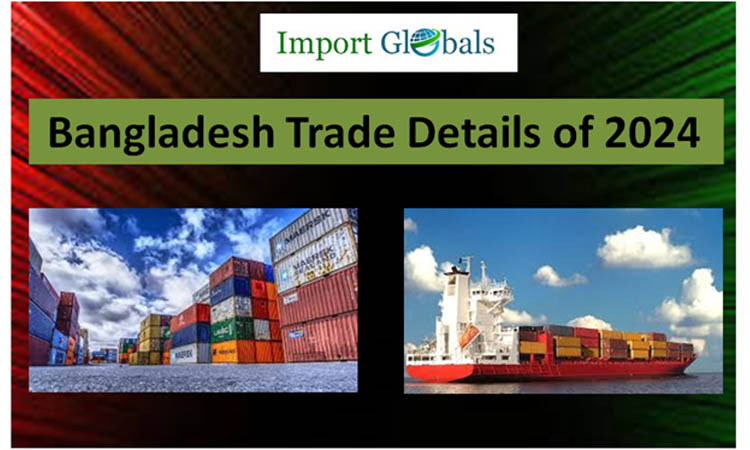 Bangladesh Trade Details of 2024: All You Need to Know About the Latest Trends and Strategies
